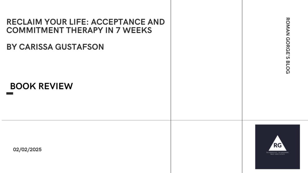 Reclaim Your Life: Acceptance and Commitment Therapy in 7 Weeks